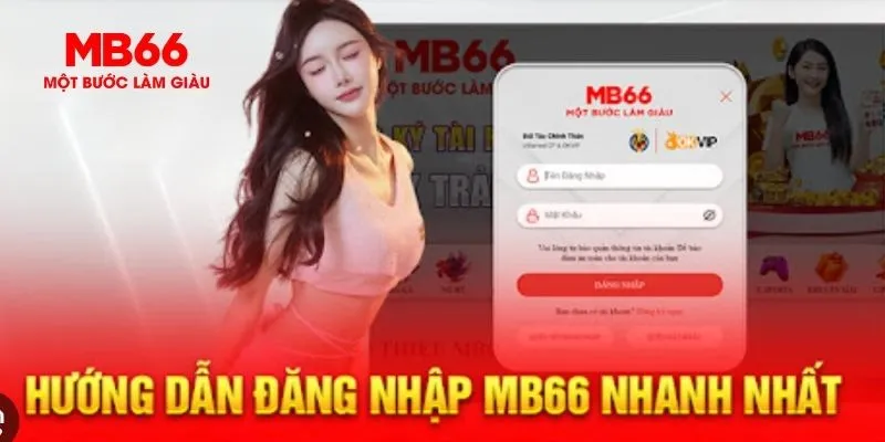 Từng bước dễ dàng cho tân thủ đăng nhập tiện lợi tại MB66