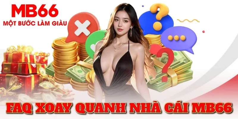 FAQ xoay quanh nhà cái MB66
