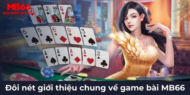 Đôi nét giới thiệu chung về game bài MB66