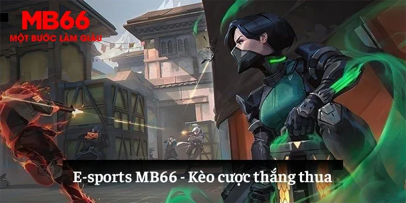 Kèo cược thắng thua trong e-sports MB66
