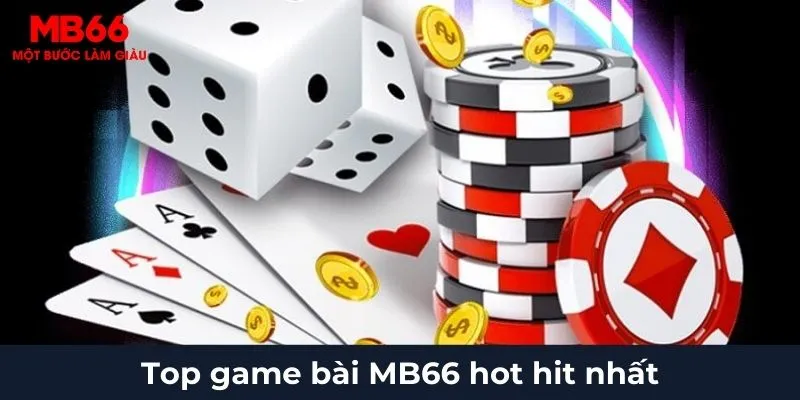 Top game bài MB66 hot hit nhất